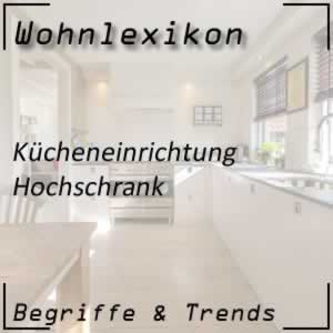 [Kücheneinrichtung] Hochschrank für die Küche - Hochschrank für